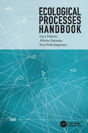 Ecological Processes Handbook by Luca Palmeri, Alberto Barausse, Sven Erik Jorgensen, 9781138073944