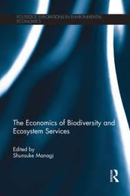 The Economics of Biodiversity and Ecosystem Services by Shunsuke Managi, 9780415705806