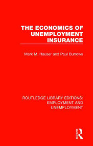 The Economics of Unemployment Insurance by Mark M. Hauser, Paul Burrows, 9781138390928