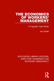 The Economics of Workers' Management (A Yugoslav Case Study) - 9781138310056 by Jan Vanek, 9781138310056