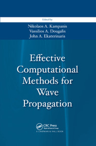 Effective Computational Methods for Wave Propagation by Nikolaos A. Kampanis, Vassilios Dougalis, John A. Ekaterinaris, 9780367387723