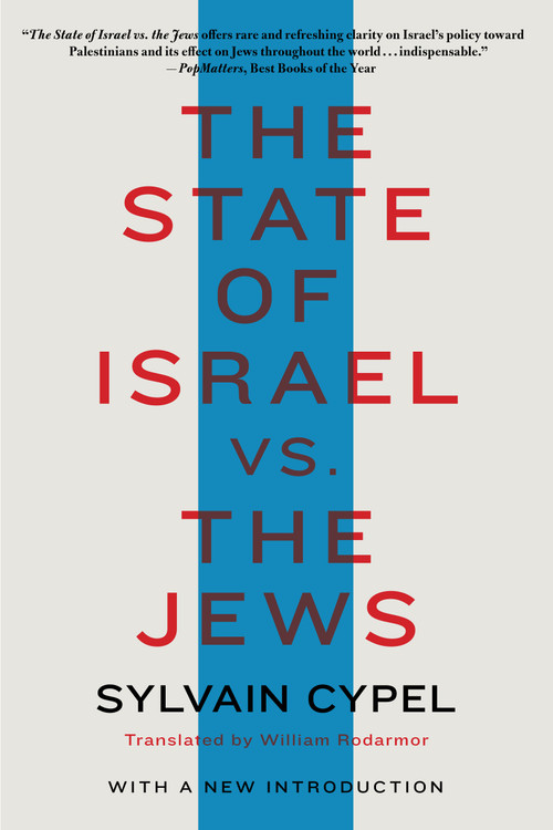 The State of Israel vs. the Jews - 9781635425345 by Sylvain Cypel, William Rodarmor, 9781635425345