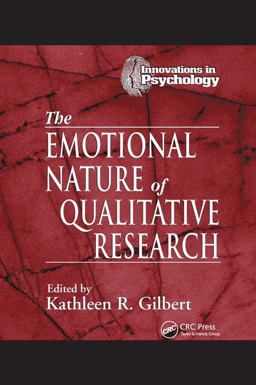 The Emotional Nature of Qualitative Research by Kathleen Gilbert, 9780367398064