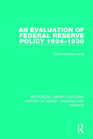 An Evaluation of Federal Reserve Policy 1924-1930 - 9781138089860 by Claire Helene Young, 9781138089860