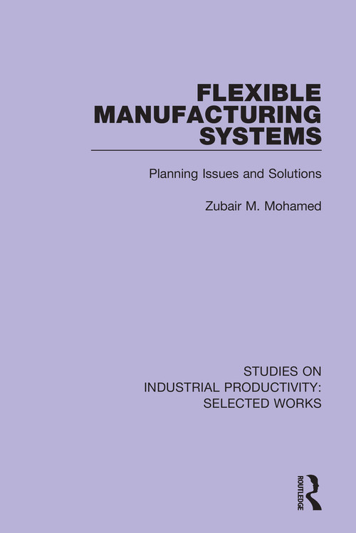 Flexible Manufacturing Systems (Planning Issues and Solutions) - 9781138314894 by Zubair M. Mohamed, 9781138314894
