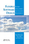 Flexible Software Design (Systems Development for Changing Requirements) by Bruce Johnson, Walter W. Woolfolk, Robert Miller, Cindy Johnson, 9780367392642