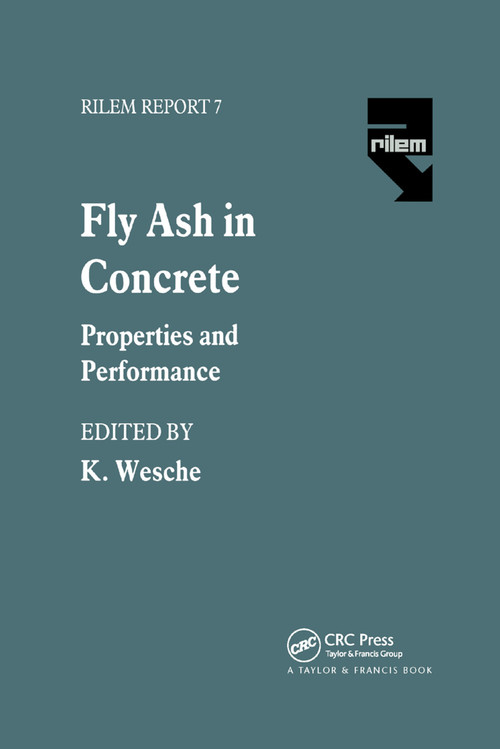 Fly Ash in Concrete (Properties and performance) by K. Wesche, 9780367863968