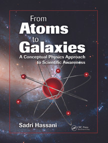 From Atoms to Galaxies (A Conceptual Physics Approach to Scientific Awareness) by Sadri Hassani, 9780367384111