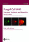 Fungal Cell Wall (Structure, Synthesis, and Assembly, Second Edition) by José Ruiz-Herrera, 9781138198609