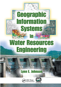 Geographic Information Systems in Water Resources Engineering by Lynn E. Johnson, 9780367577421
