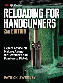 Reloading for Handgunners, 2nd Edition by Patrick Sweeney, 9781951115302