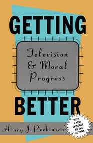 Getting Better (Television and Moral Progress) by Bryan Green, 9781560008644
