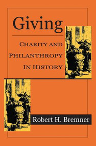 Giving (Charity and Philanthropy in History) by Robert H. Bremner, 9781560008842