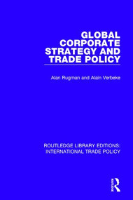 Global Corporate Strategy and Trade Policy - 9781138301917 by Alan M. Rugman, Alain Verbeke, 9781138301917