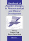 Handbook of Adaptive Designs in Pharmaceutical and Clinical Development by Annpey Pong, Shein-Chung Chow, 9780367577117
