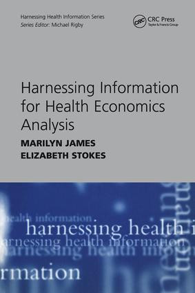 Harnessing Information for Health Economics Analysis by Marilyn James, Elizabeth Stokes, 9781857759853