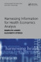 Harnessing Information for Health Economics Analysis by Marilyn James, Elizabeth Stokes, 9781857759853