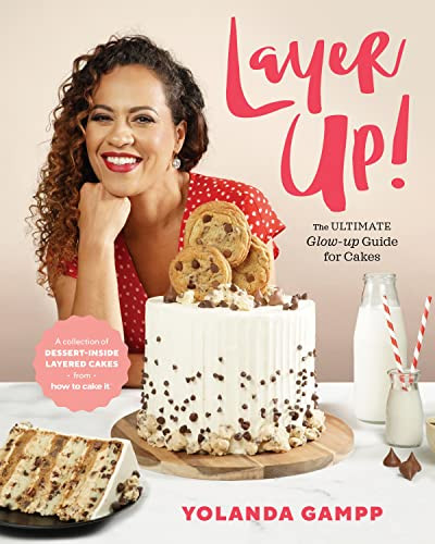 Layer Up! (The Ultimate Glow Up Guide for Cakes from How to Cake It) by Yolanda Gampp, 9781938447808