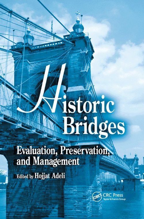 Historic Bridges (Evaluation, Preservation, and Management) by Hojjat Adeli, 9780367387471