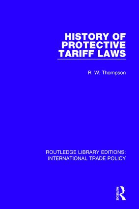History of Protective Tariff Laws by R.W. Thompson, 9781138297647