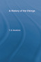 A History of the Vikings - 9780415760508 by Sir Thomas D. Kendrick, 9780415760508