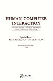 Human-robot Interaction (A Special Double Issue of human-computer Interaction) by Sara Kiesler, Pamela Hinds, 9780805895537