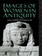 Images of Women in Antiquity by Averil Cameron, Amélie Kuhrt, 9780415090957