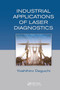 Industrial Applications of Laser Diagnostics by Yoshihiro Deguchi, 9780367445928