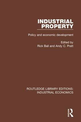 Industrial Property (Policy and Economic Development) by Rick Ball, Andy C. Pratt, 9781138573666