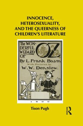 Innocence, Heterosexuality, and the Queerness of Children's Literature by Tison Pugh, 9781138795839