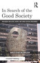 In Search of the Good Society (Love, Hope and Art as Political Economy) by Malcolm McIntosh, 9781783537426