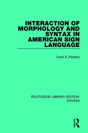 Interaction of Morphology and Syntax in American Sign Language - 9781138212909 by Carol A. Padden, 9781138212909
