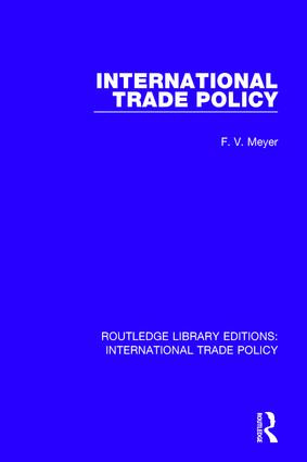 International Trade Policy by F.V. Meyer, 9781138297692