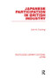 Japanese Participation in British Industry by John Dunning, 9780415845427