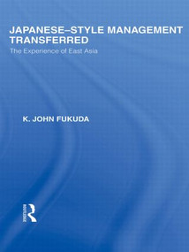 Japanese-Style Management Transferred (The Experience of East Asia) - 9780415845434 by K Fukuda, 9780415845434