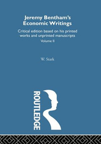 Jeremy Bentham's Economic Writings (Volume Two) by Werner Stark, 9781138861664