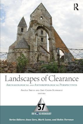 Landscapes of Clearance (Archaeological and Anthropological Perspectives) by Angele Smith, Amy Gazin-Schwartz, 9781598742671