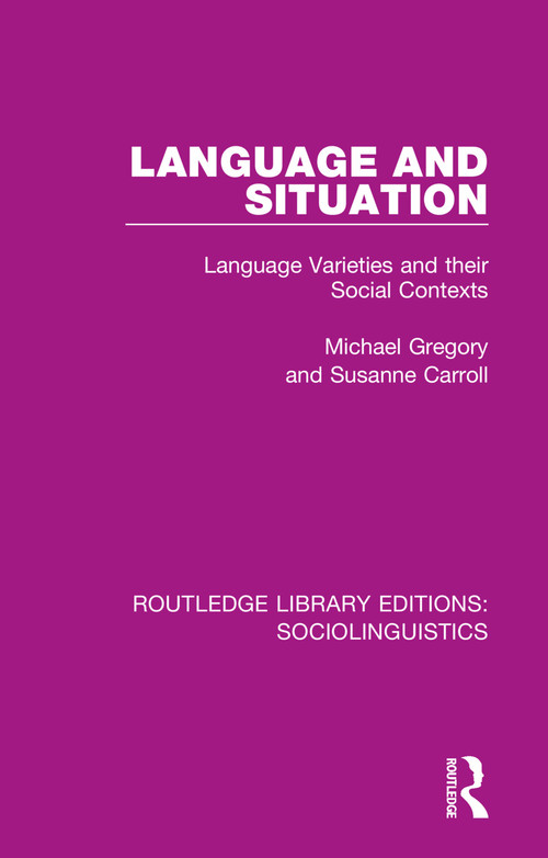 Language and Situation (Language Varieties and their Social Contexts) - 9781138352889 by Michael Gregory, Susanne Carroll, 9781138352889