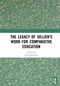 The Legacy of Jullien's Work for Comparative Education by Charl Wolhuter, 9780367663728