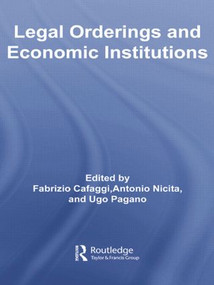Legal Orderings and Economic Institutions by Fabrizio Cafaggi, Antonio Nicita, Ugo Pagano, 9781138806245