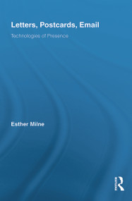 Letters, Postcards, Email (Technologies of Presence) by Esther Milne, 9780415741064