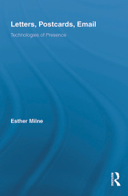 Letters, Postcards, Email (Technologies of Presence) by Esther Milne, 9780415741064