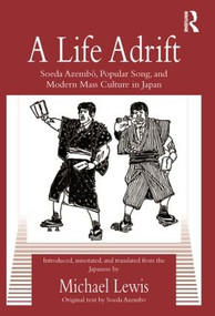 A Life Adrift (Soeda Azembo, Popular Song and Modern Mass Culture in Japan) - 9780415592161 by Soeda Azembo, Michael Lewis (Translator), 9780415592161