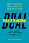 Dual Transformation (How to Reposition Today's Business While Creating the Future) by Scott D. Anthony, Clark G. Gilbert, Mark W. Johnson, 9781633692480