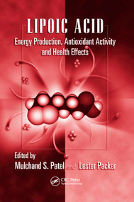 Lipoic Acid (Energy Production, Antioxidant Activity and Health Effects) by Mulchand S. Patel, Lester Packer, 9780367387655
