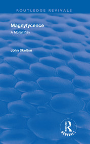 Magnyfycence (A Moral Play) - 9781138310711 by John Skelton, Robert Lee Ramsay, 9781138310711