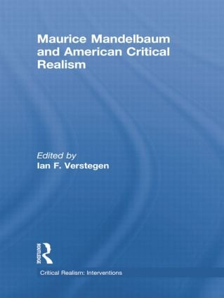Maurice Mandelbaum and American Critical Realism by Ian F. Verstegen, 9781138797918