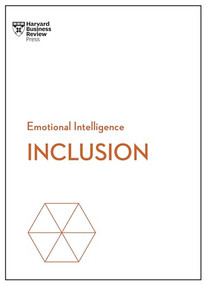 Inclusion (HBR Emotional Intelligence Series) - 9781647824846 by Harvard Business Review, Ella F. Washington, DDS Dobson-Smith, Selena Rezvani, Stacey A. Gordon, 9781647824846