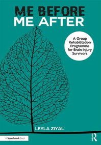 Me Before / Me After (A Group Rehabilitation Programme for Brain Injury Survivors) by Leyla Ziyal, 9781911186045