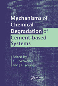 Mechanisms of Chemical Degradation of Cement-based Systems by K.L. Scrivener, J.F. Young, 9780367864712